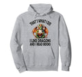 That S What I Do I Like Dragons And Hoodie - Aesthetic Graphic for Adults - T-Shirt, Sweatshirt, Hoodie