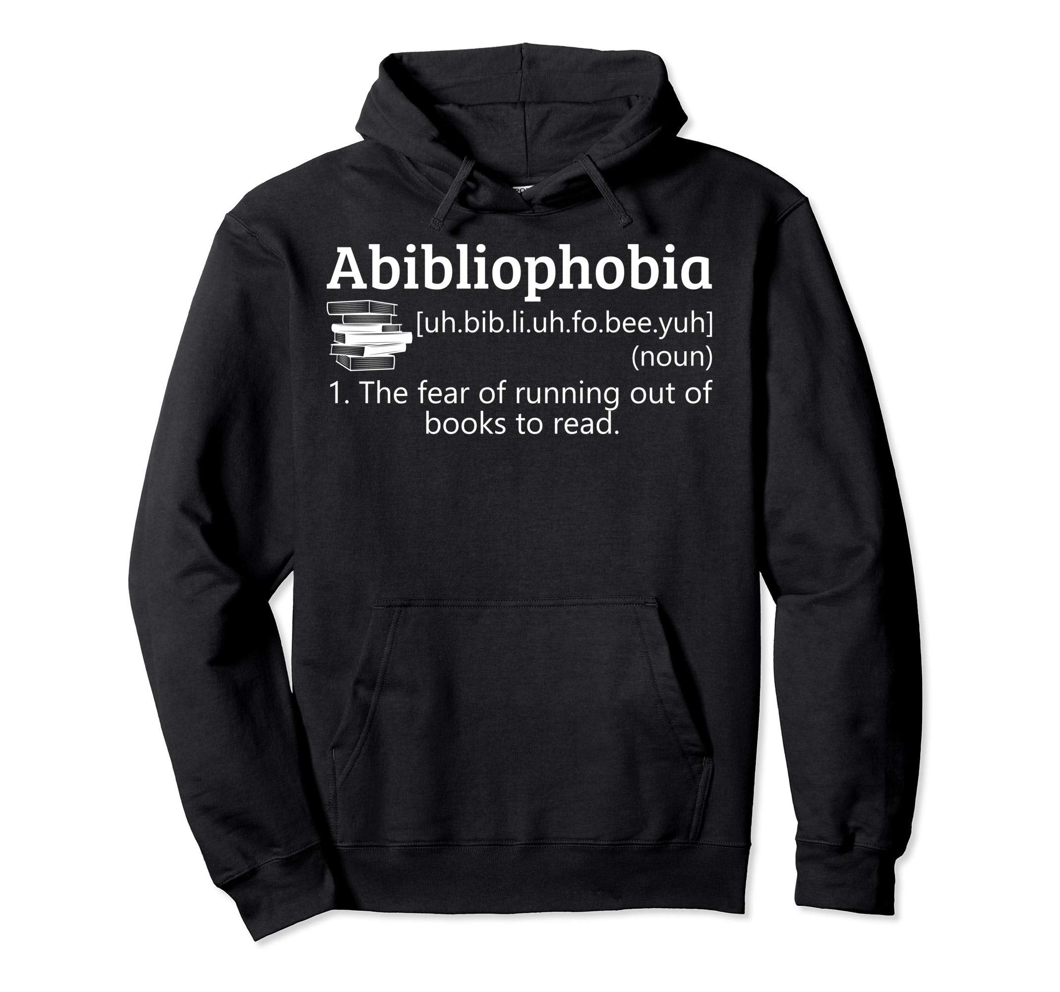 Abibliophobia Definition Funny Book Hoodie - Streetwear Style Unisex - T-Shirt, Sweatshirt, Hoodie