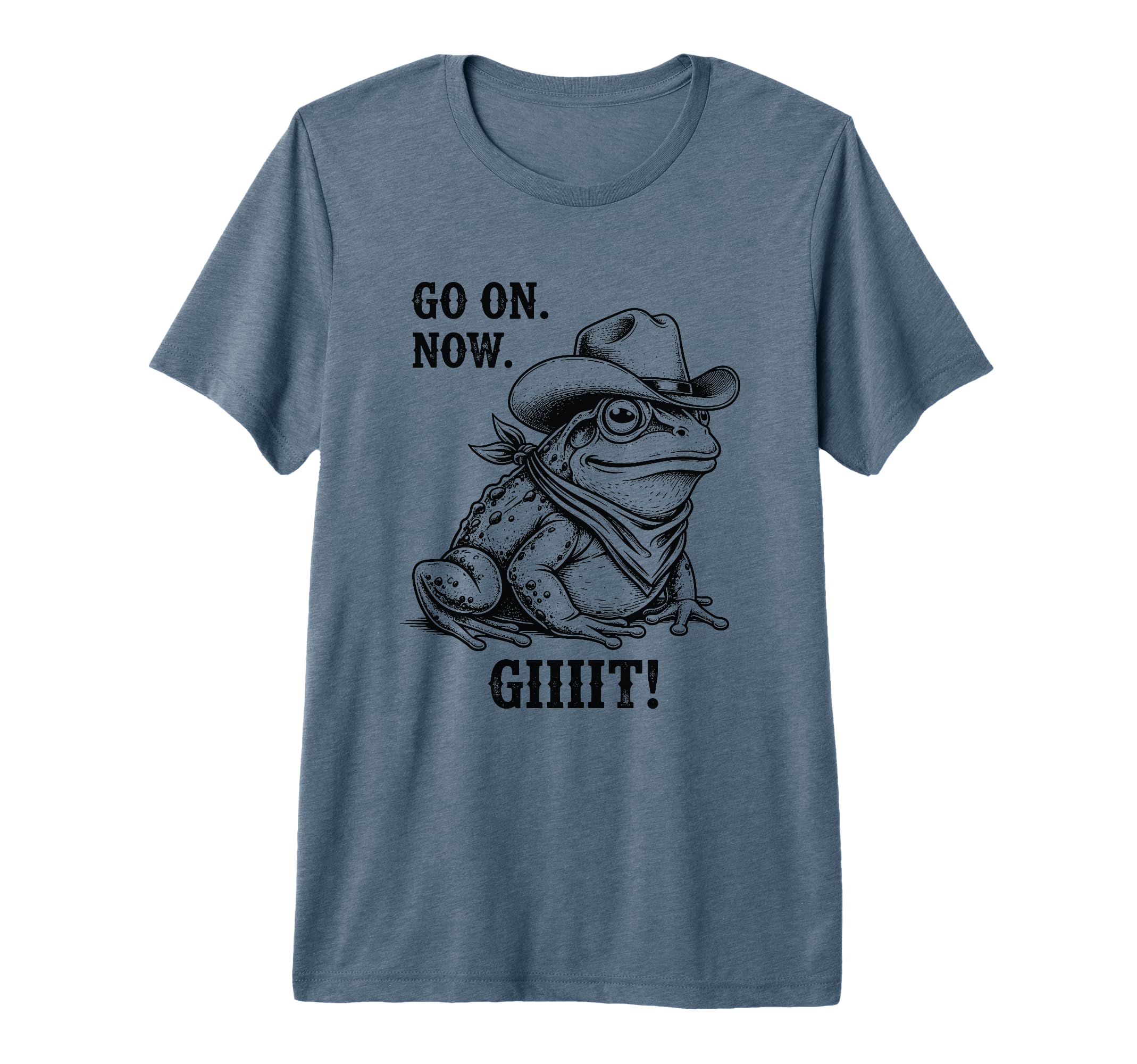 Cowboy Frog Go Now Git Funny T-Shirt - Streetwear Style Men Women - T-Shirt, Sweatshirt, Hoodie