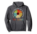 World Where You Can Be Anything Be Hoodie - Minimalist Print for Adults - T-Shirt, Sweatshirt, Hoodie