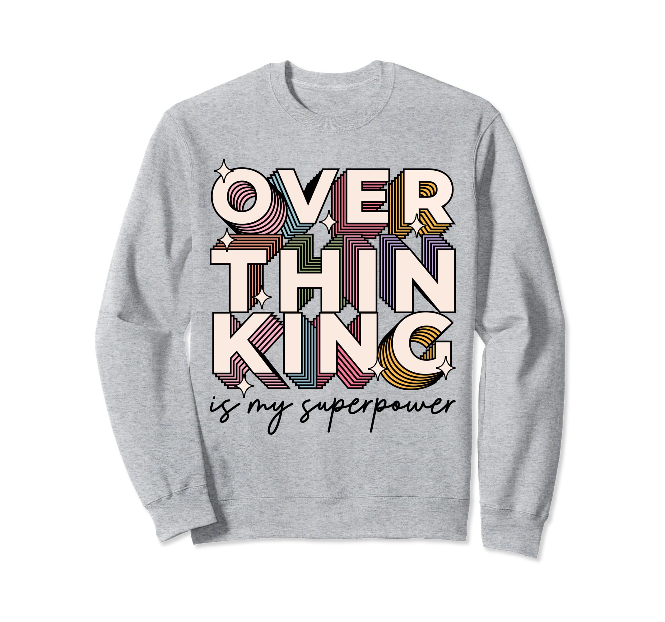 Overthinking Is My Superpower Sweatshirt - Fun Novelty Design Men Women - T-Shirt, Sweatshirt, Hoodie