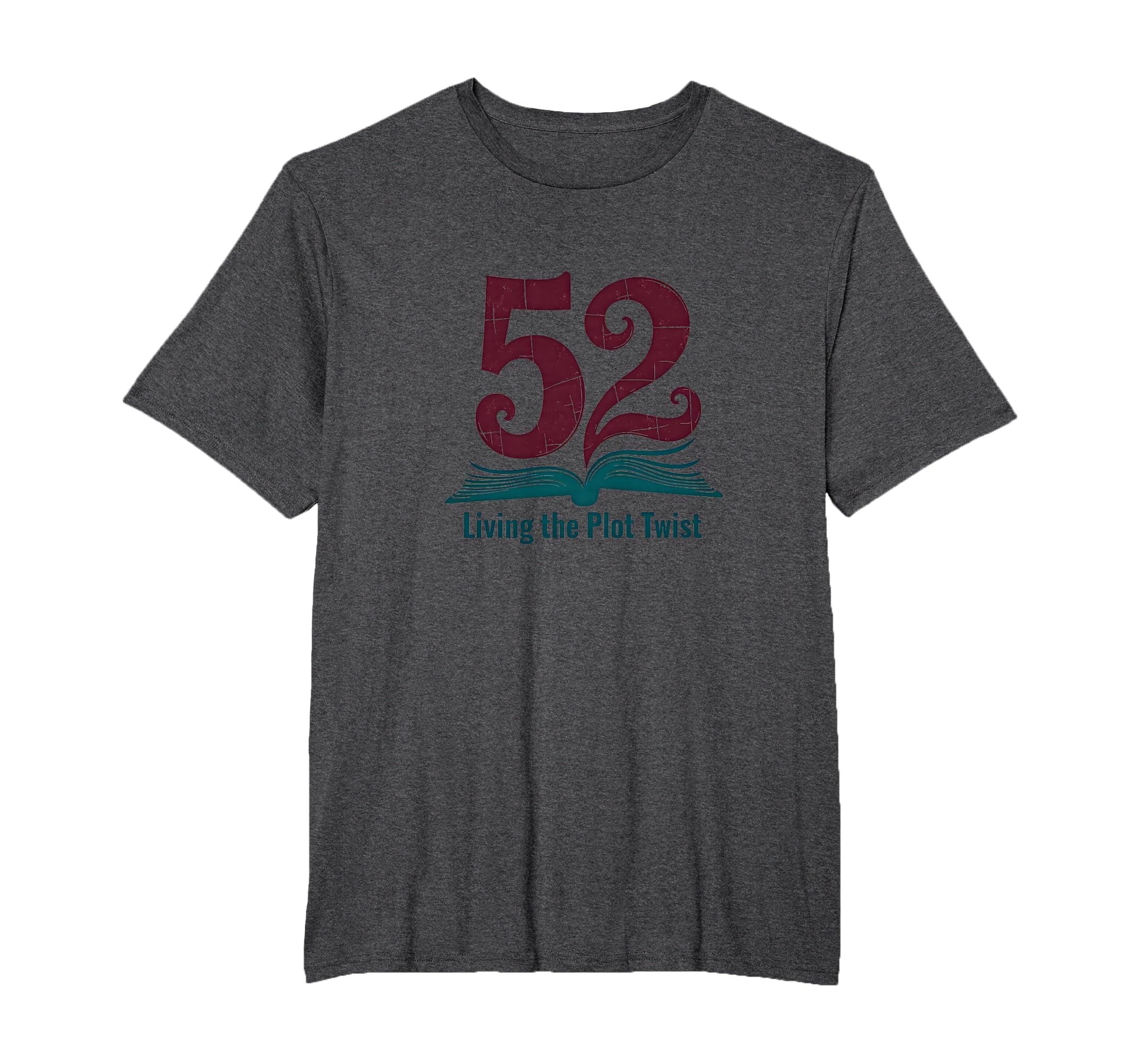 Birthday Gift 52 And Living Plot Twist T-Shirt - Novelty Apparel Men Women - T-Shirt, Sweatshirt, Hoodie