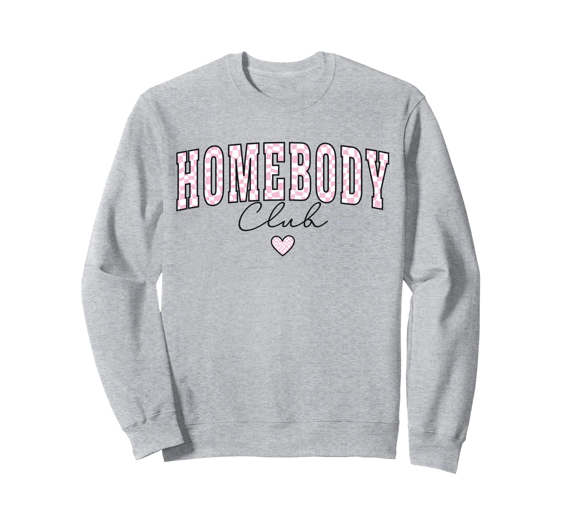Homebody Club Checkerboard Sweatshirt - Fun Novelty Design for Adults - T-Shirt, Sweatshirt, Hoodie