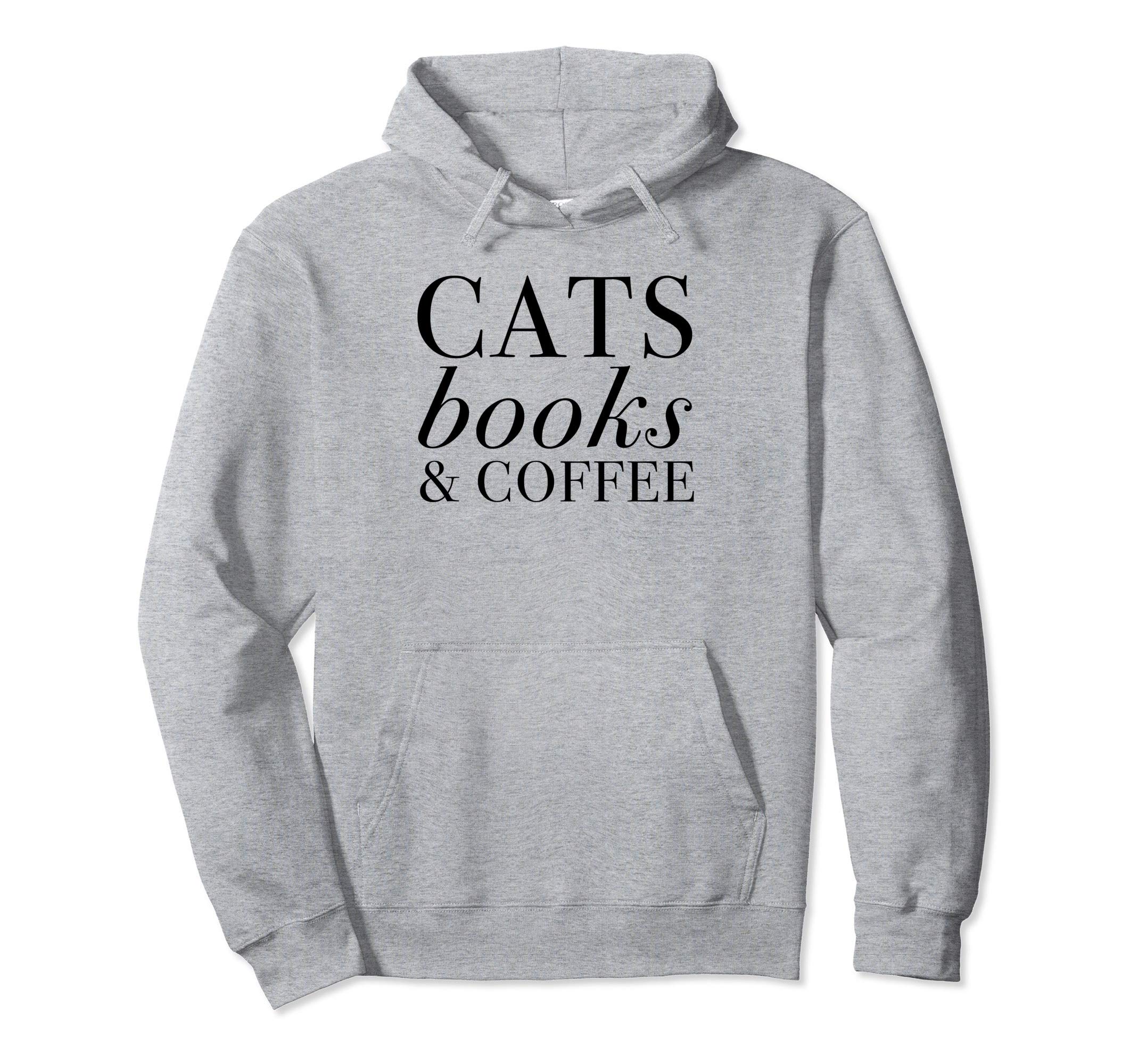 Cats Books Coffee Hoodie - Unique Graphic for Adults - T-Shirt, Sweatshirt, Hoodie