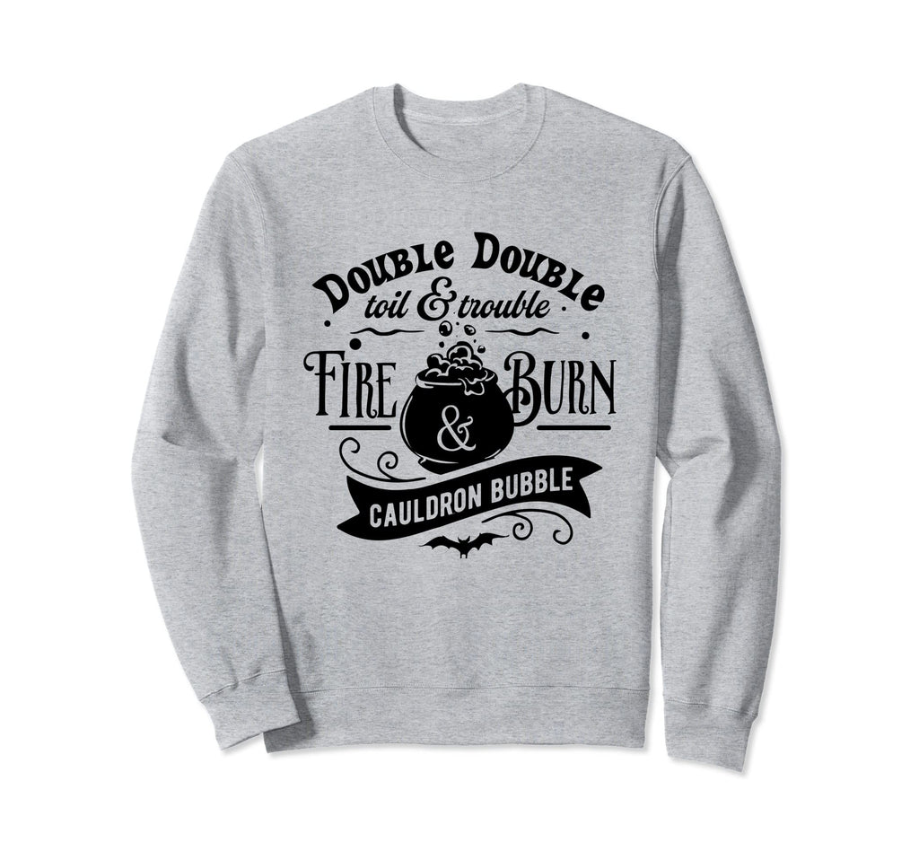 Double Toil And Trouble Macbeth Sweatshirt - Trendy Graphic Men Women - T-Shirt, Sweatshirt, Hoodie