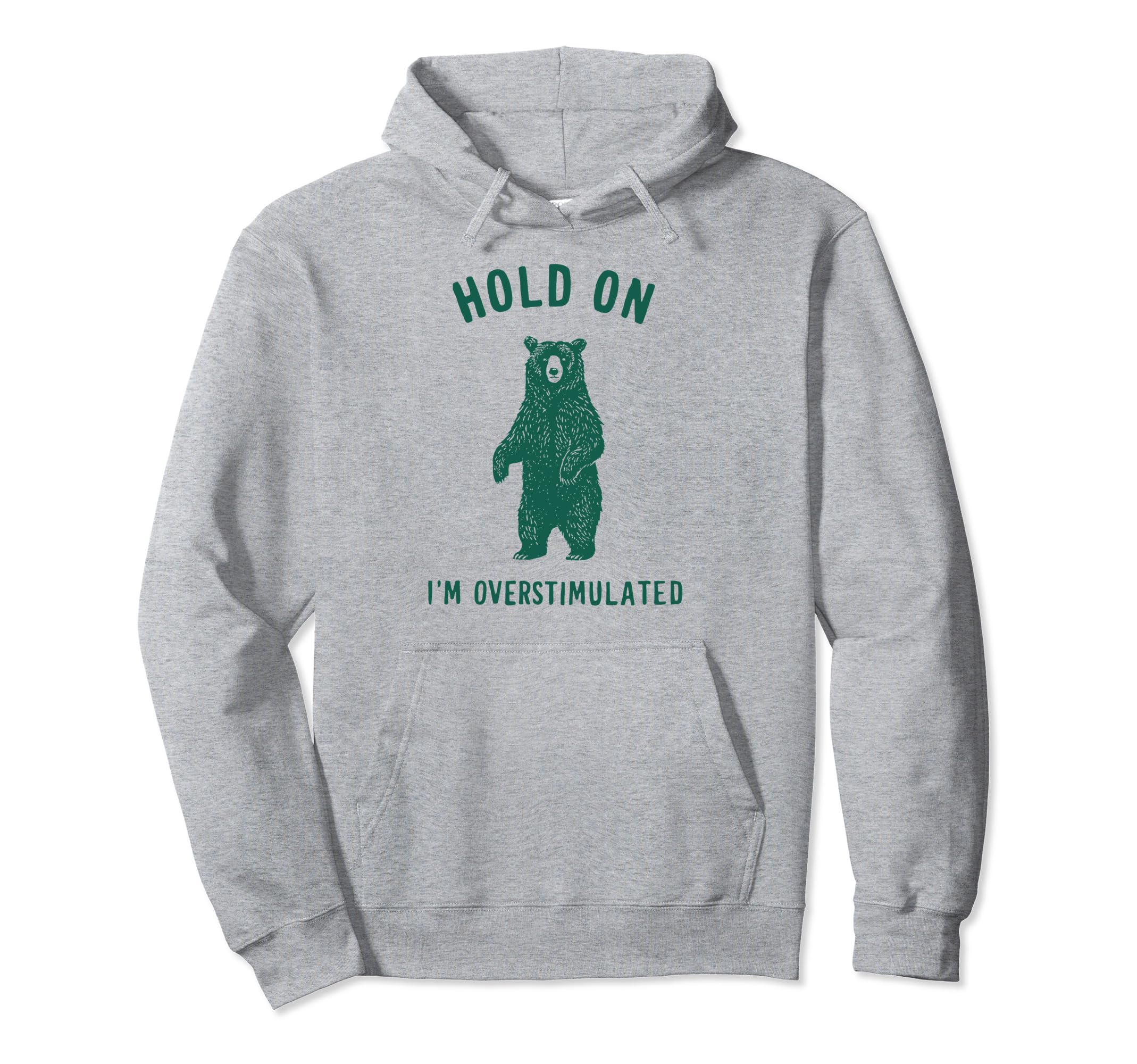 Hold Im Overstimulated Hoodie - Fun Novelty Design Unisex - T-Shirt, Sweatshirt, Hoodie