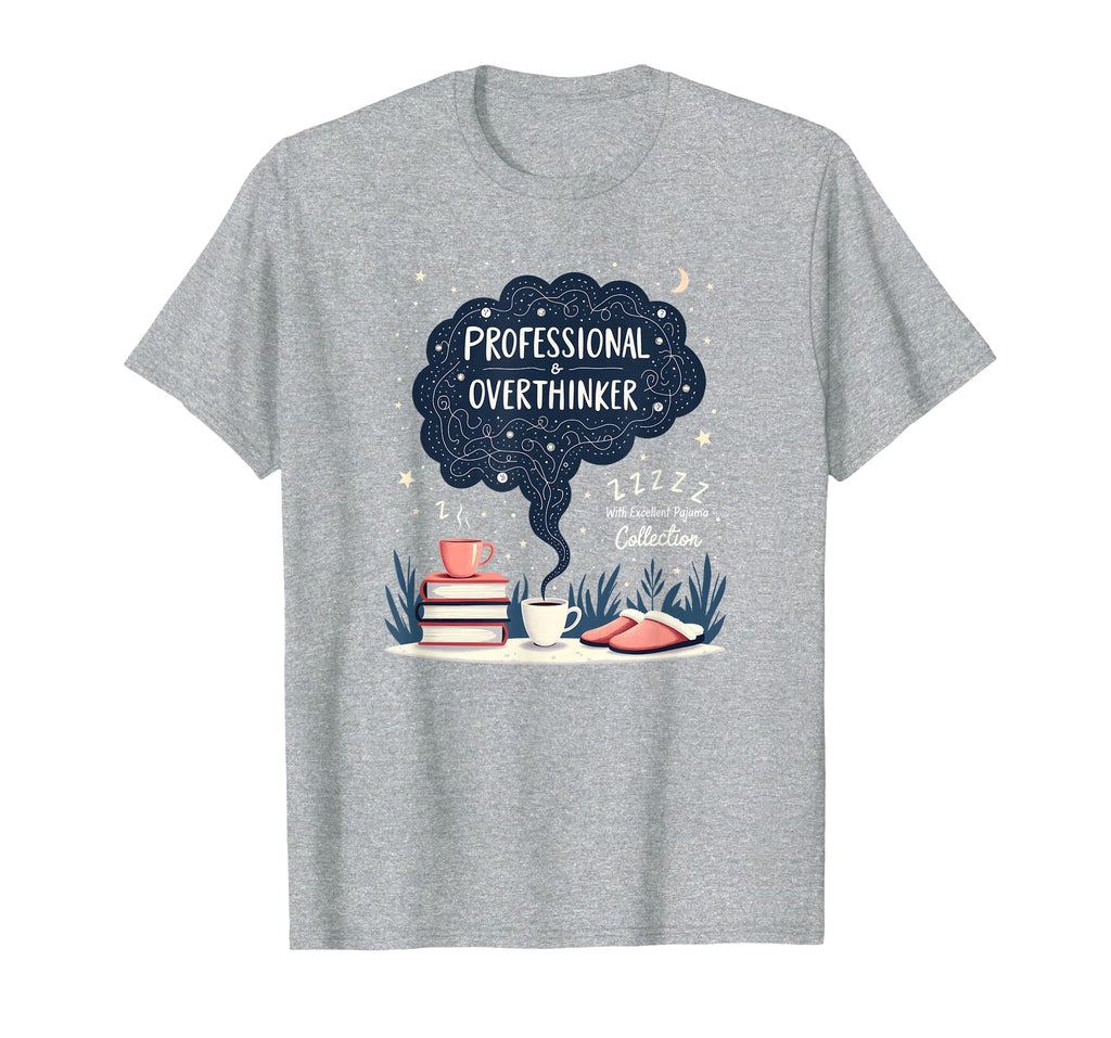 Professional Overthinker Funny Pajama Sweatshirt - Trendy Graphic Men Women - T-Shirt, Sweatshirt, Hoodie