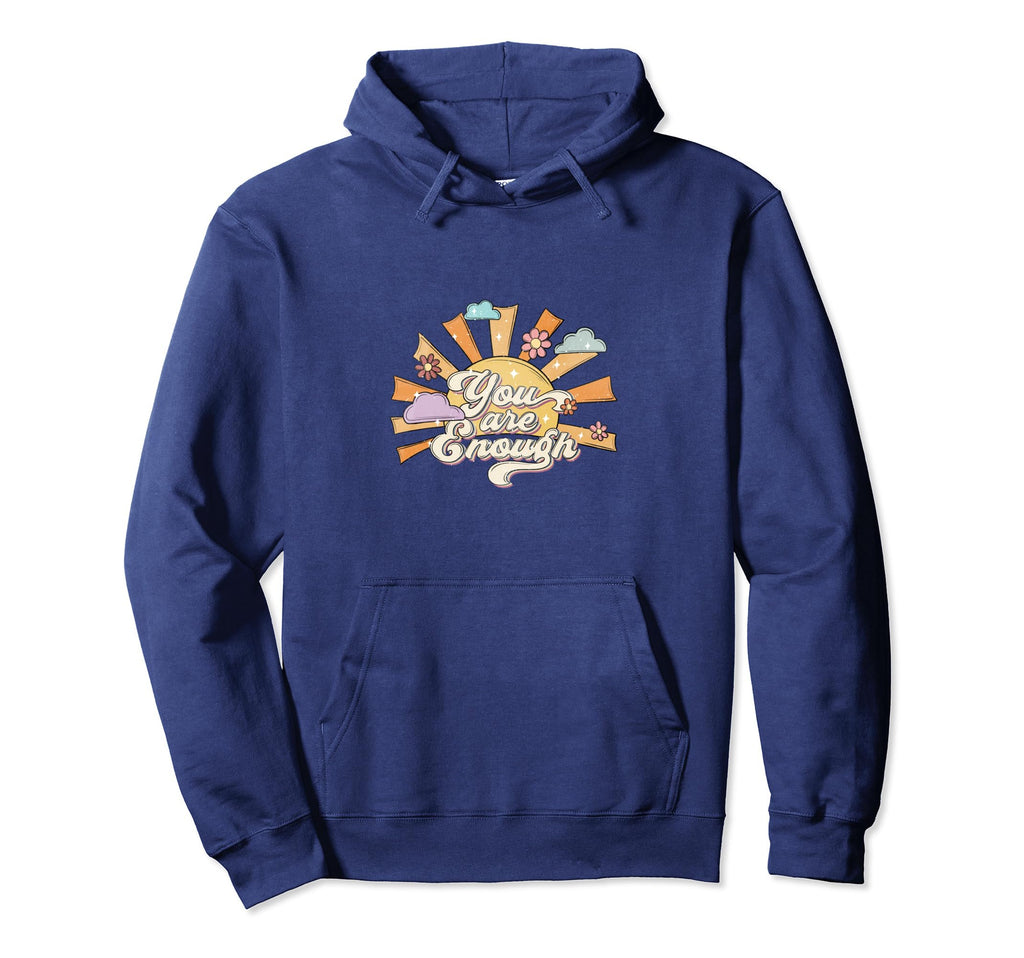 You Are Enough Cheerful Sumbeams Hoodie - Streetwear Style Men Women - T-Shirt, Sweatshirt, Hoodie