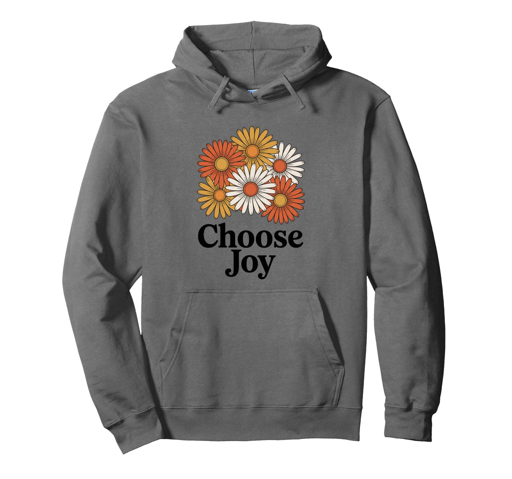 Choose Joy Daisy Flower Cluster Hoodie - Unique Graphic Men Women - T-Shirt, Sweatshirt, Hoodie