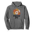 Choose Joy Daisy Flower Cluster Hoodie - Unique Graphic Men Women - T-Shirt, Sweatshirt, Hoodie