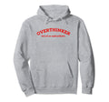 Overthinker But Not Underachiever Hoodie - Minimalist Print Men Women - T-Shirt, Sweatshirt, Hoodie