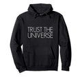 Trust Universe Yoga Fitness Yoga Hoodie - Aesthetic Graphic for Adults - T-Shirt, Sweatshirt, Hoodie