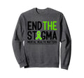 Mental Health Awareness End Sweatshirt - Aesthetic Graphic for Adults - T-Shirt, Sweatshirt, Hoodie