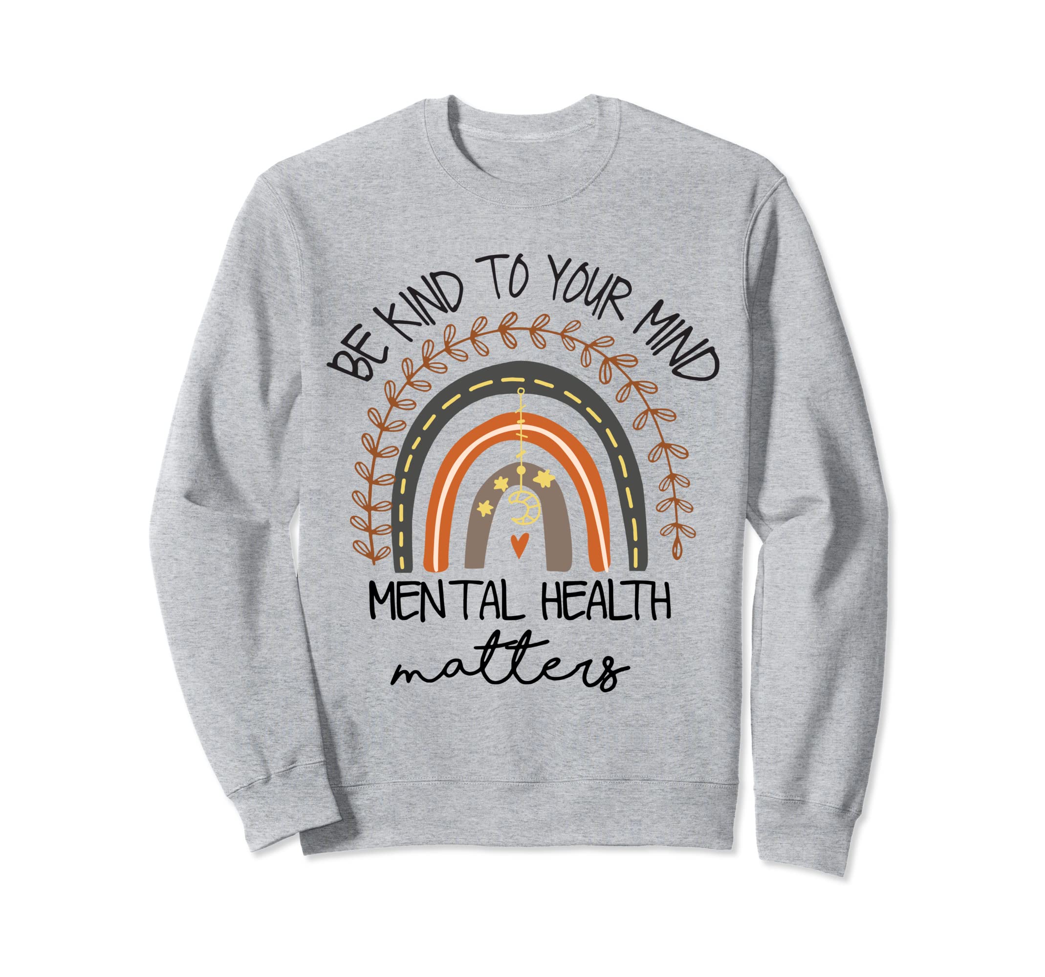 Be Kind To Your Mind Mental Sweatshirt - Aesthetic Graphic Men Women - T-Shirt, Sweatshirt, Hoodie