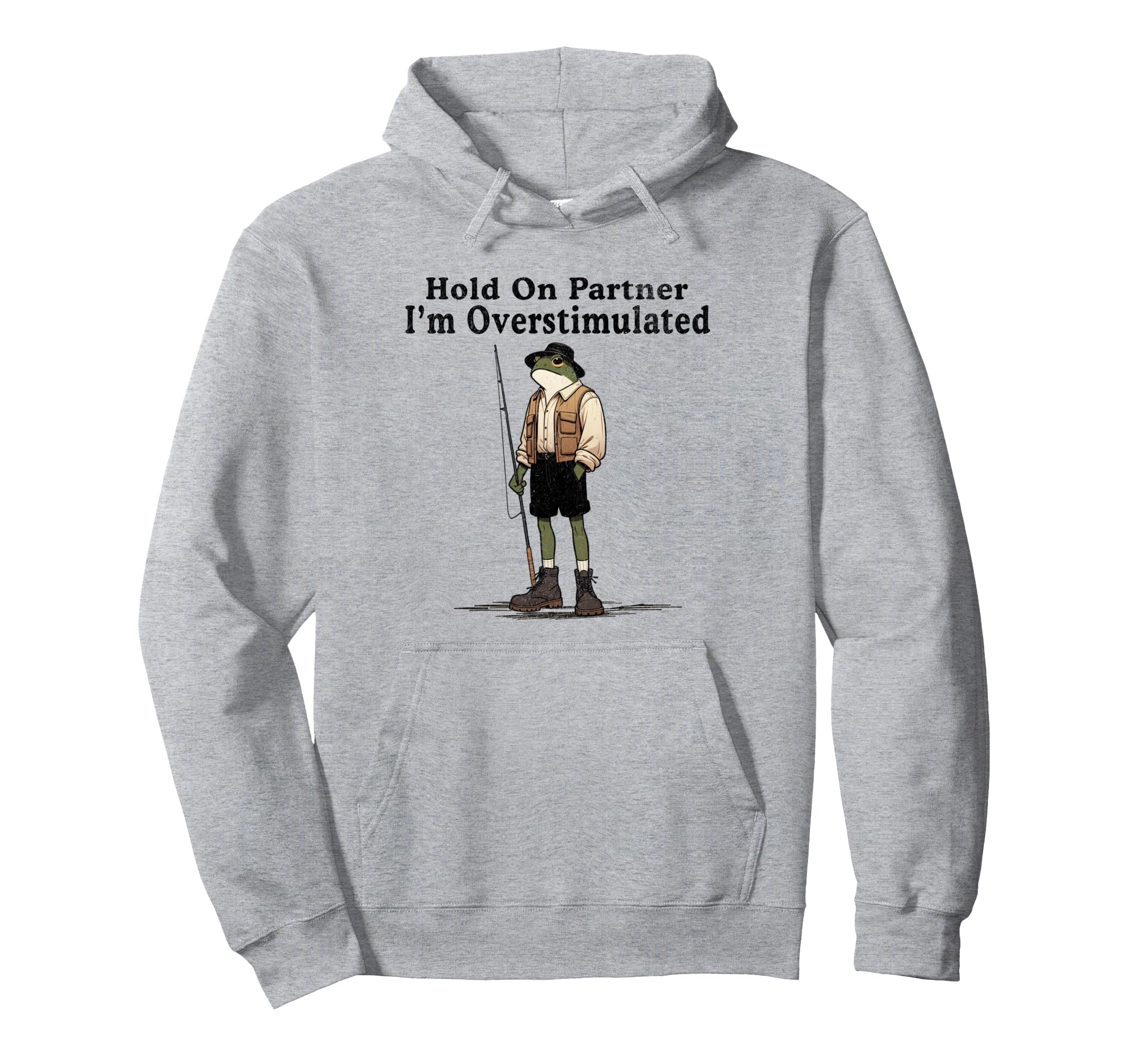 Hold Partner Im Overstimulated Funny Hoodie - Custom Art Print Men Women - T-Shirt, Sweatshirt, Hoodie