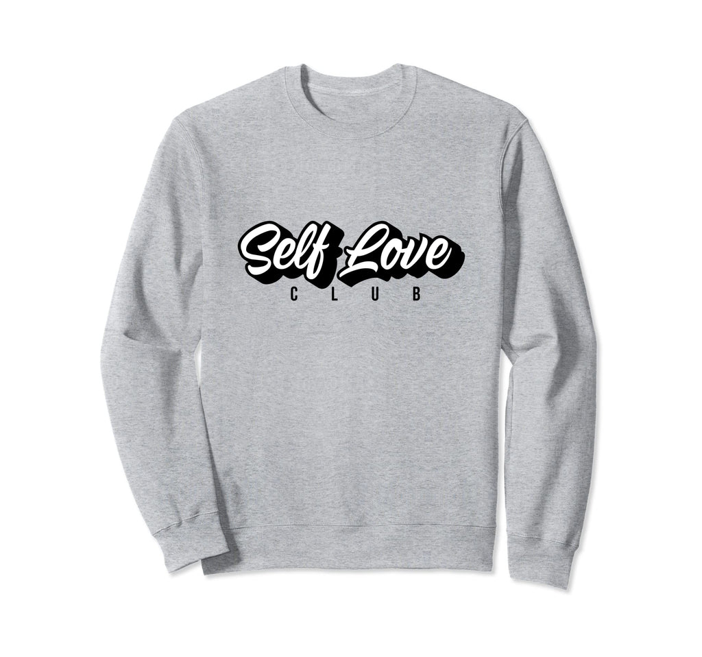 Self Love Club Sweatshirt - Fun Novelty Design for Adults - T-Shirt, Sweatshirt, Hoodie