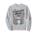 Overstimulated Moms Club Mothers Day Sweatshirt - Minimalist Print Unisex - T-Shirt, Sweatshirt, Hoodie