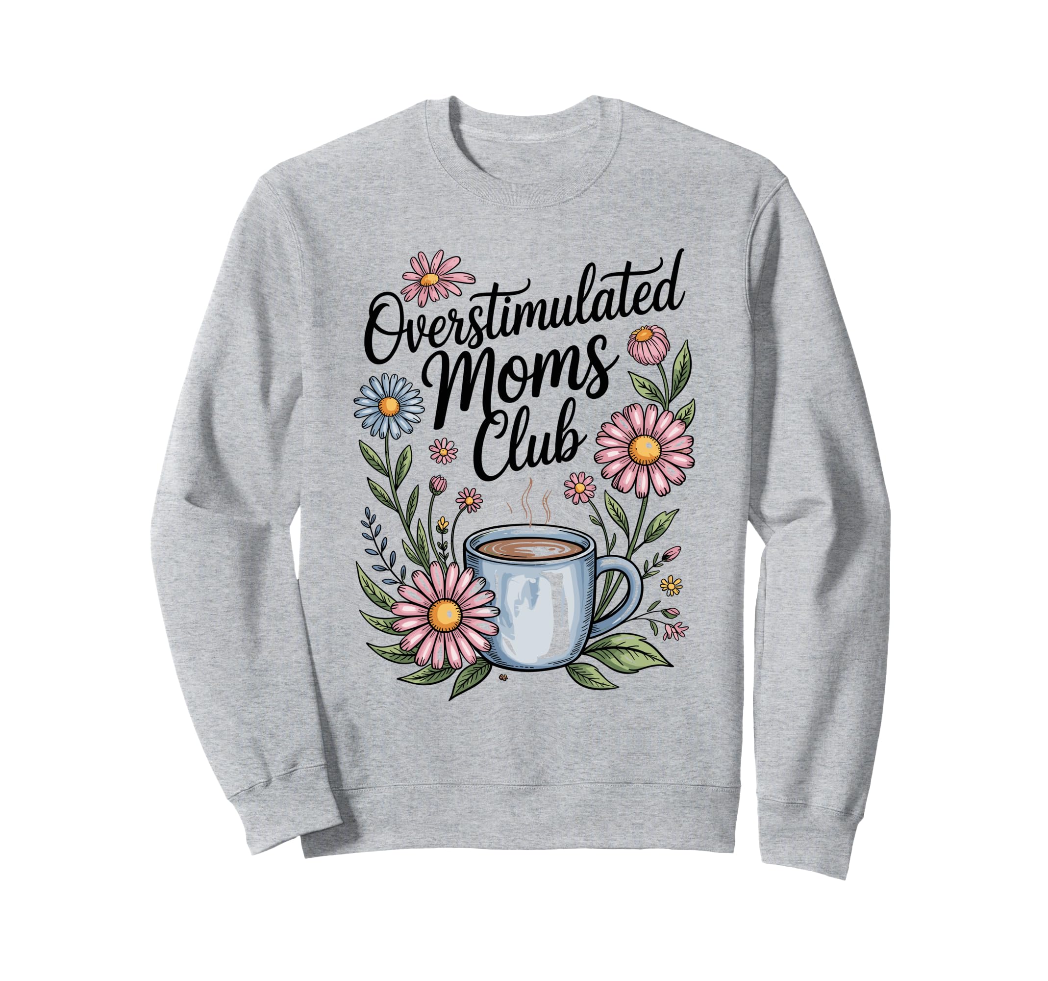 Overstimulated Moms Club Mothers Day Sweatshirt - Minimalist Print Unisex - T-Shirt, Sweatshirt, Hoodie