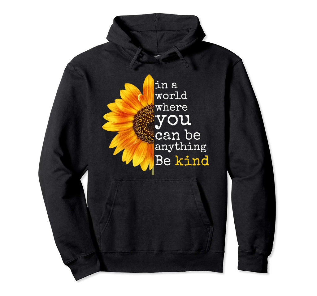 Uplifting Sunflower Be Kind Happy Positive Hoodie - Trendy Graphic Unisex - T-Shirt, Sweatshirt, Hoodie