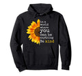 Uplifting Sunflower Be Kind Happy Positive Hoodie - Trendy Graphic Unisex - T-Shirt, Sweatshirt, Hoodie