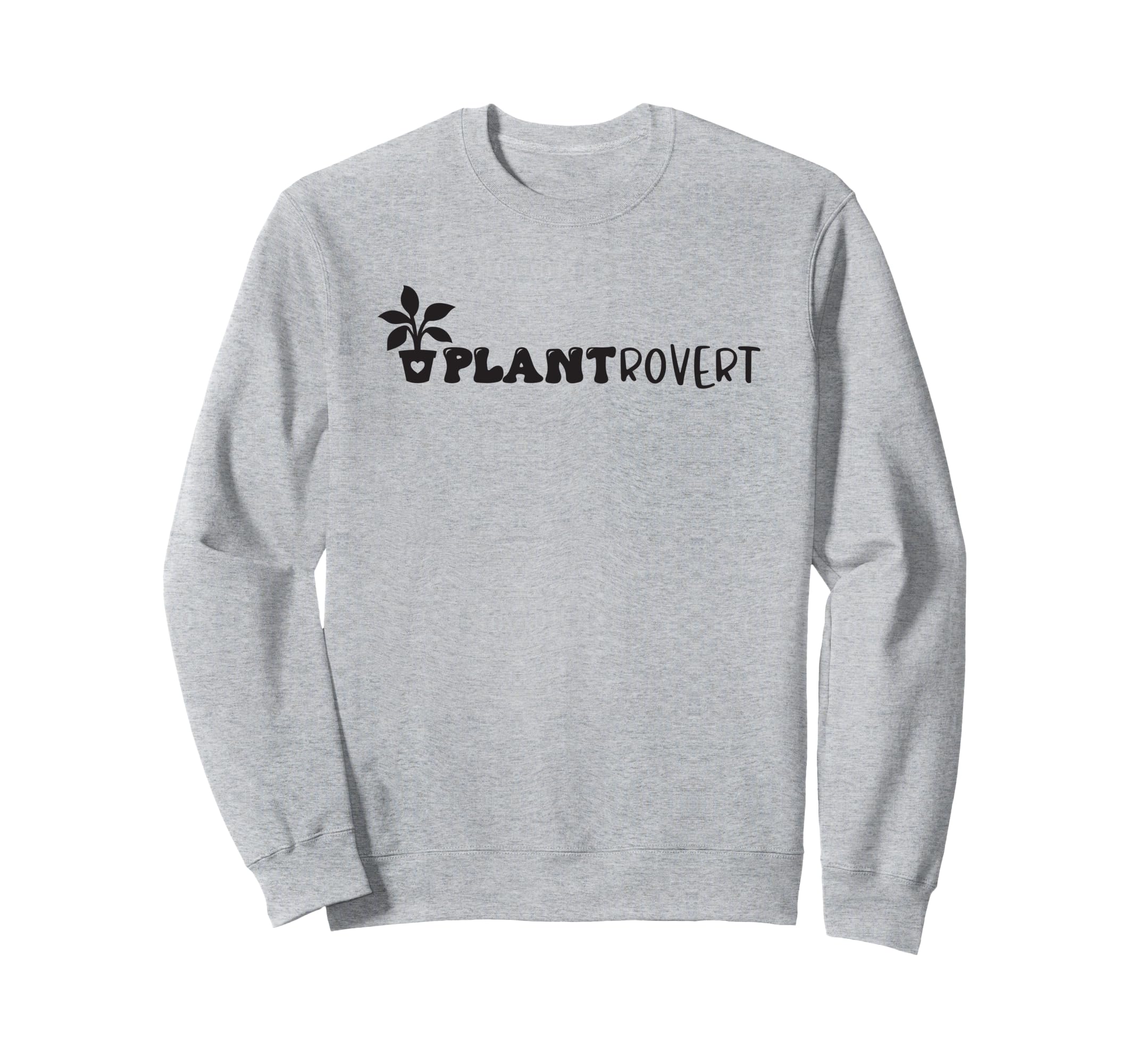 Plantrovert Introverted Plant Lover Sweatshirt - Novelty Apparel Unisex - T-Shirt, Sweatshirt, Hoodie