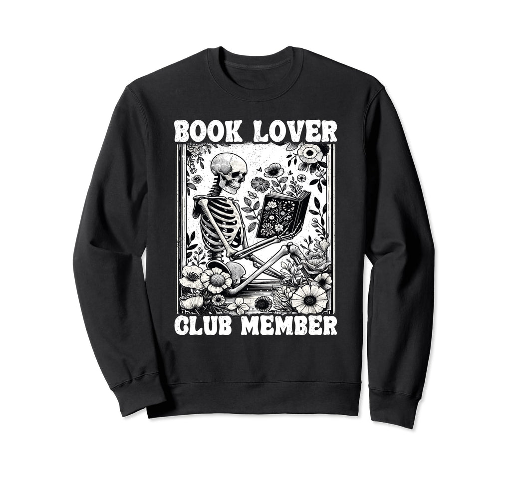 Book Lover Club Member Floral Sweatshirt - Casual Everyday Wear for Adults - T-Shirt, Sweatshirt, Hoodie