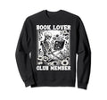 Book Lover Club Member Floral Sweatshirt - Casual Everyday Wear for Adults - T-Shirt, Sweatshirt, Hoodie