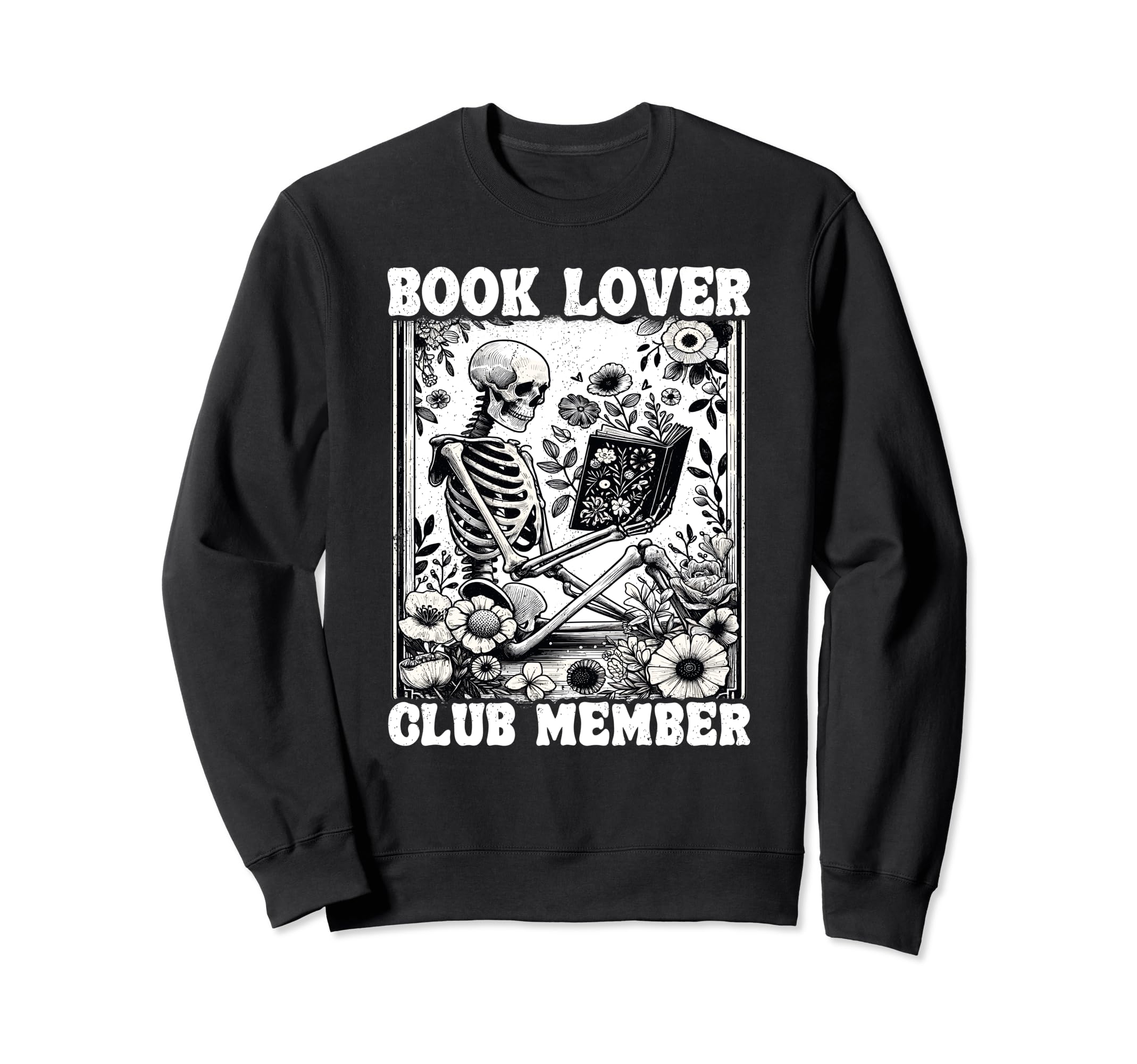 Book Lover Club Member Floral Sweatshirt - Casual Everyday Wear for Adults - T-Shirt, Sweatshirt, Hoodie