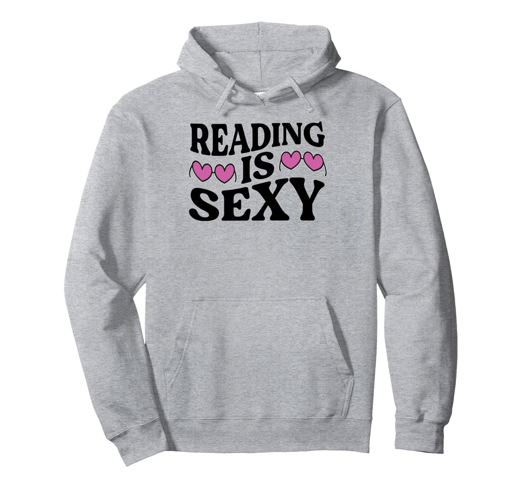 Reading Is Sexy Funny Book Lover Bookworm Hoodie - Graphic Print Men Women - T-Shirt, Sweatshirt, Hoodie