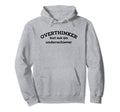 Overthinker But Not Underachiever Hoodie - Trendy Graphic for Adults - T-Shirt, Sweatshirt, Hoodie