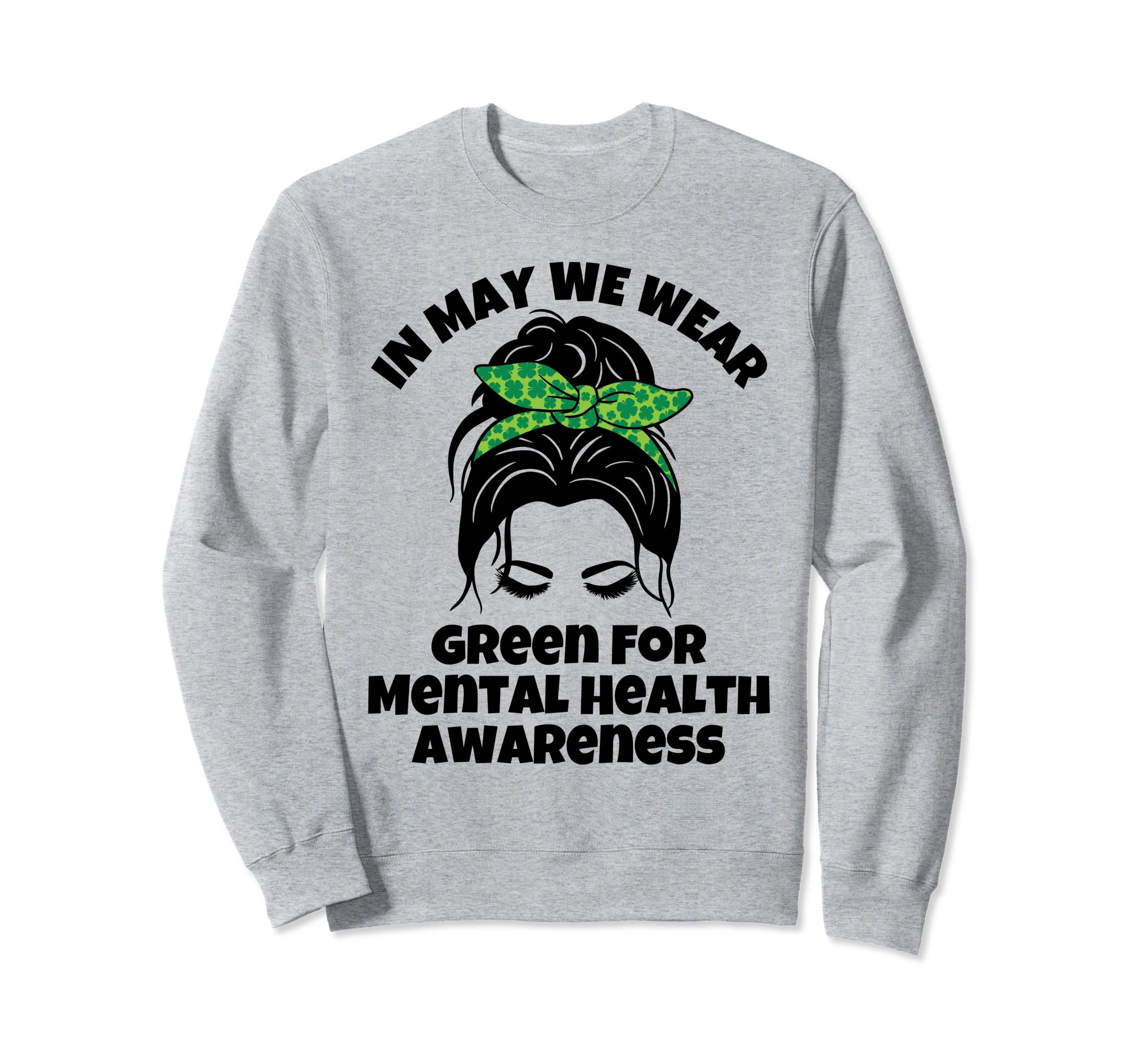 Green Mental Health Sweatshirt - Custom Art Print Men Women - T-Shirt, Sweatshirt, Hoodie