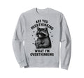 Funny Raccoon Coffee Overthinker Meme Sweatshirt - Graphic Print Men Women - T-Shirt, Sweatshirt, Hoodie