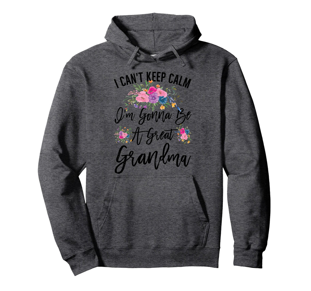 I Cant Keep Calm Im Gonna Be Great Hoodie - Streetwear Style for Adults - T-Shirt, Sweatshirt, Hoodie