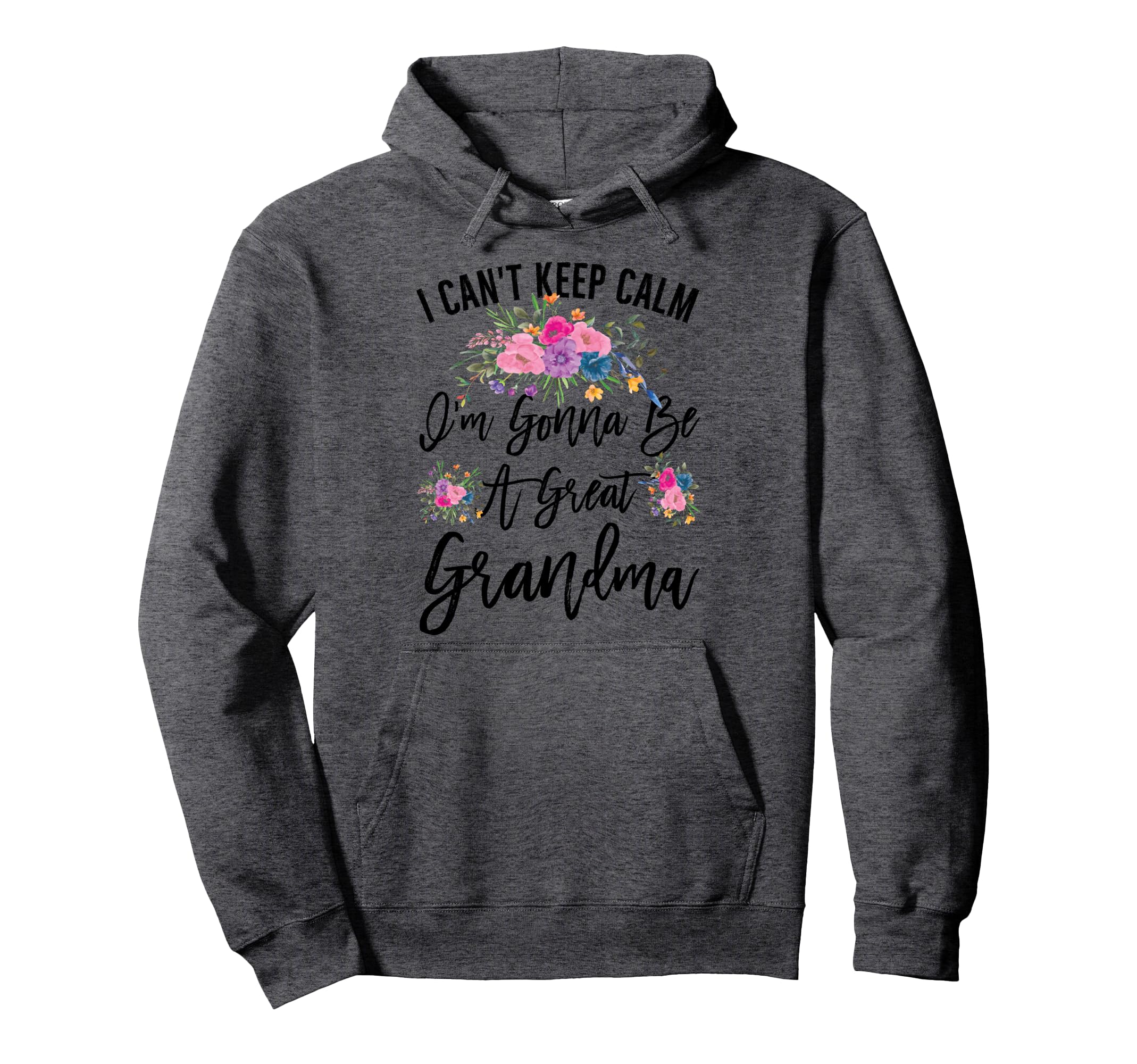 I Cant Keep Calm Im Gonna Be Great Hoodie - Streetwear Style for Adults - T-Shirt, Sweatshirt, Hoodie