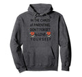 Self Care Love Awareness Sayings Moms Hoodie - Casual Everyday Wear Unisex - T-Shirt, Sweatshirt, Hoodie