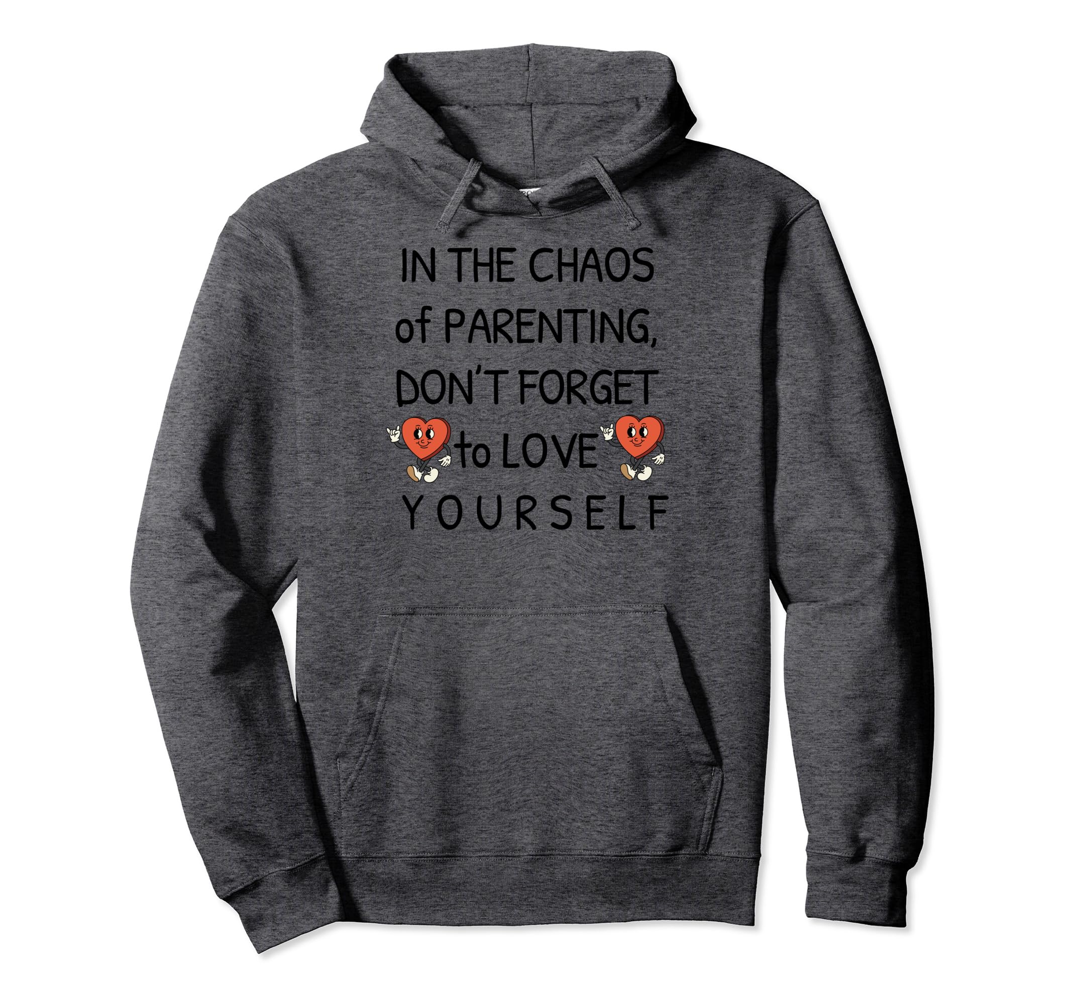 Self Care Love Awareness Sayings Moms Hoodie - Casual Everyday Wear Unisex - T-Shirt, Sweatshirt, Hoodie