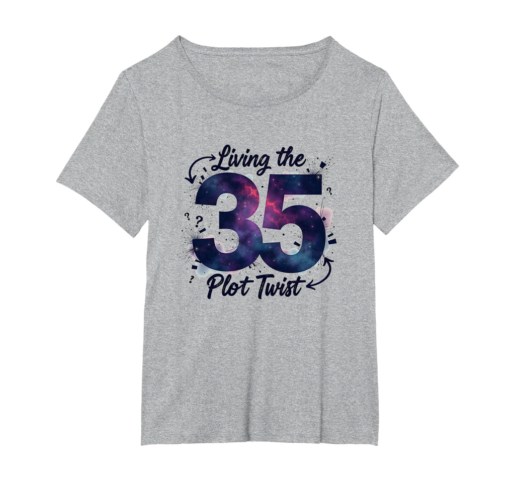 Birthday Gift 35 Living Plot Twist T-Shirt - Fun Novelty Design Men Women - T-Shirt, Sweatshirt, Hoodie