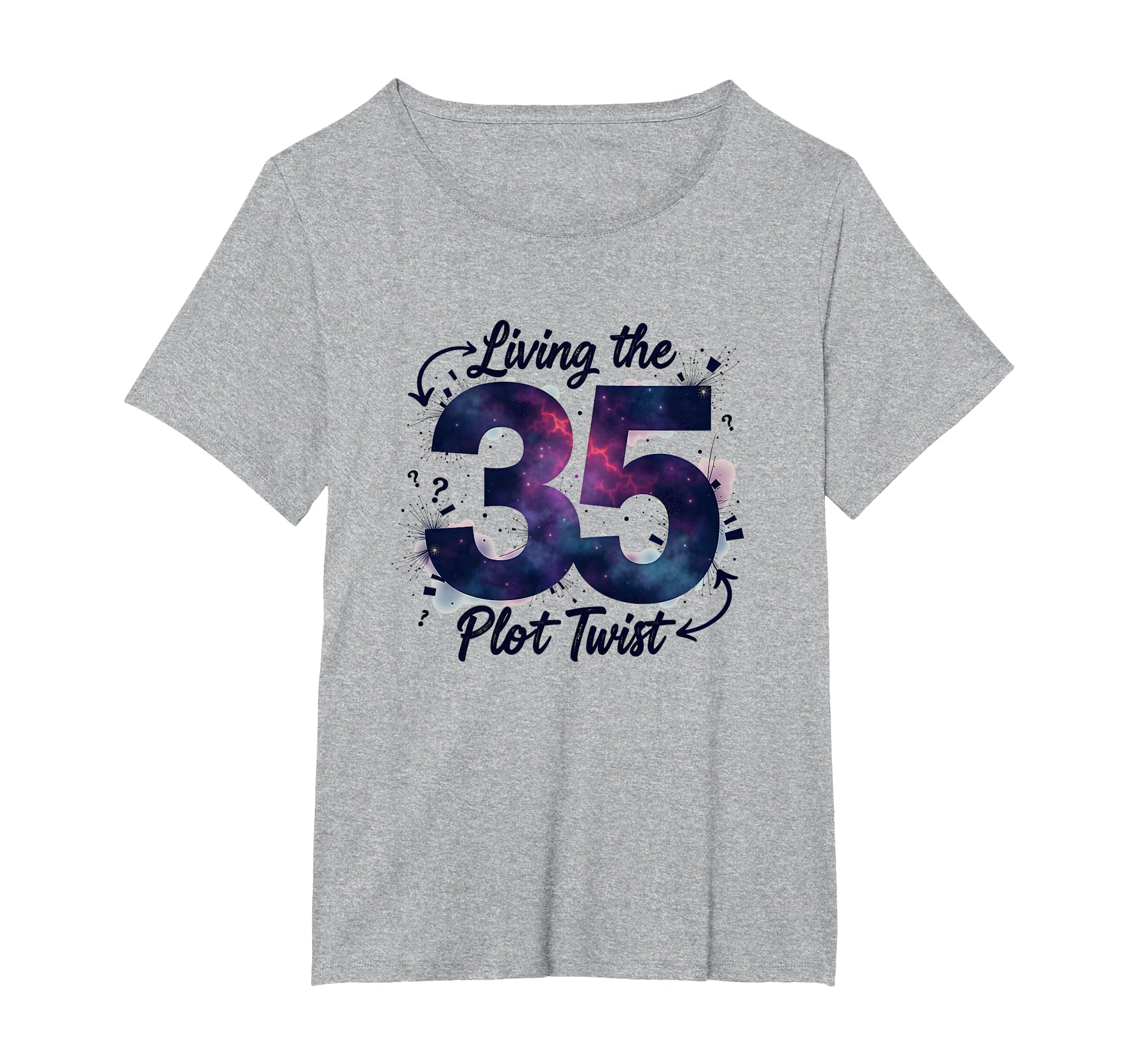 Birthday Gift 35 Living Plot Twist T-Shirt - Fun Novelty Design Men Women - T-Shirt, Sweatshirt, Hoodie