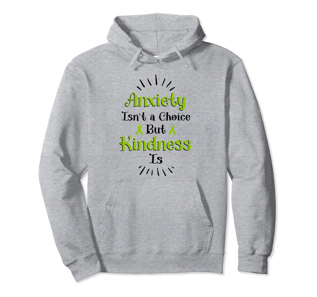 Anxiety Kindness Is Depression Mental Hoodie - Unique Graphic Unisex - T-Shirt, Sweatshirt, Hoodie