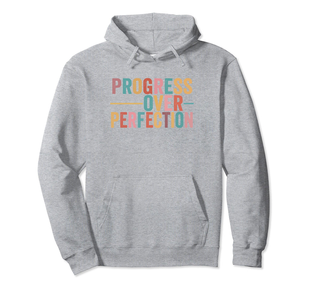 Progress Over Perfection Motivational Teacher Hoodie - Graphic Print Unisex - T-Shirt, Sweatshirt, Hoodie