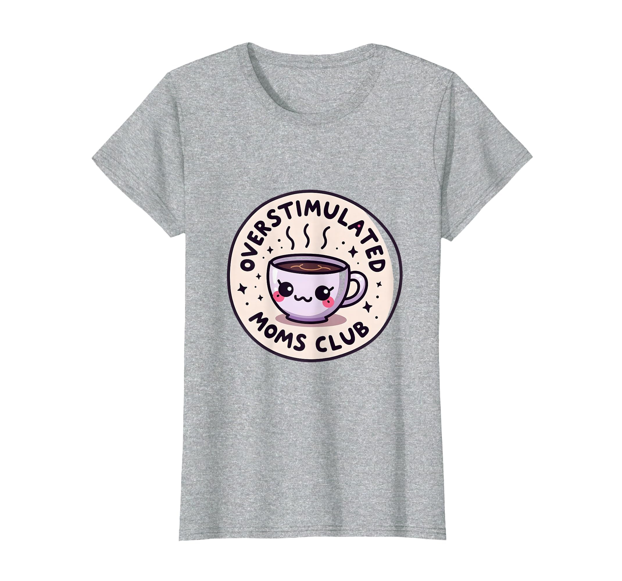 Overstimulated Moms Club Funny Mom T-Shirt - Streetwear Style Men Women - T-Shirt, Sweatshirt, Hoodie
