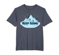 Keep Going Motivational Mountain Climbing T-Shirt - Trendy Graphic Unisex - T-Shirt, Sweatshirt, Hoodie
