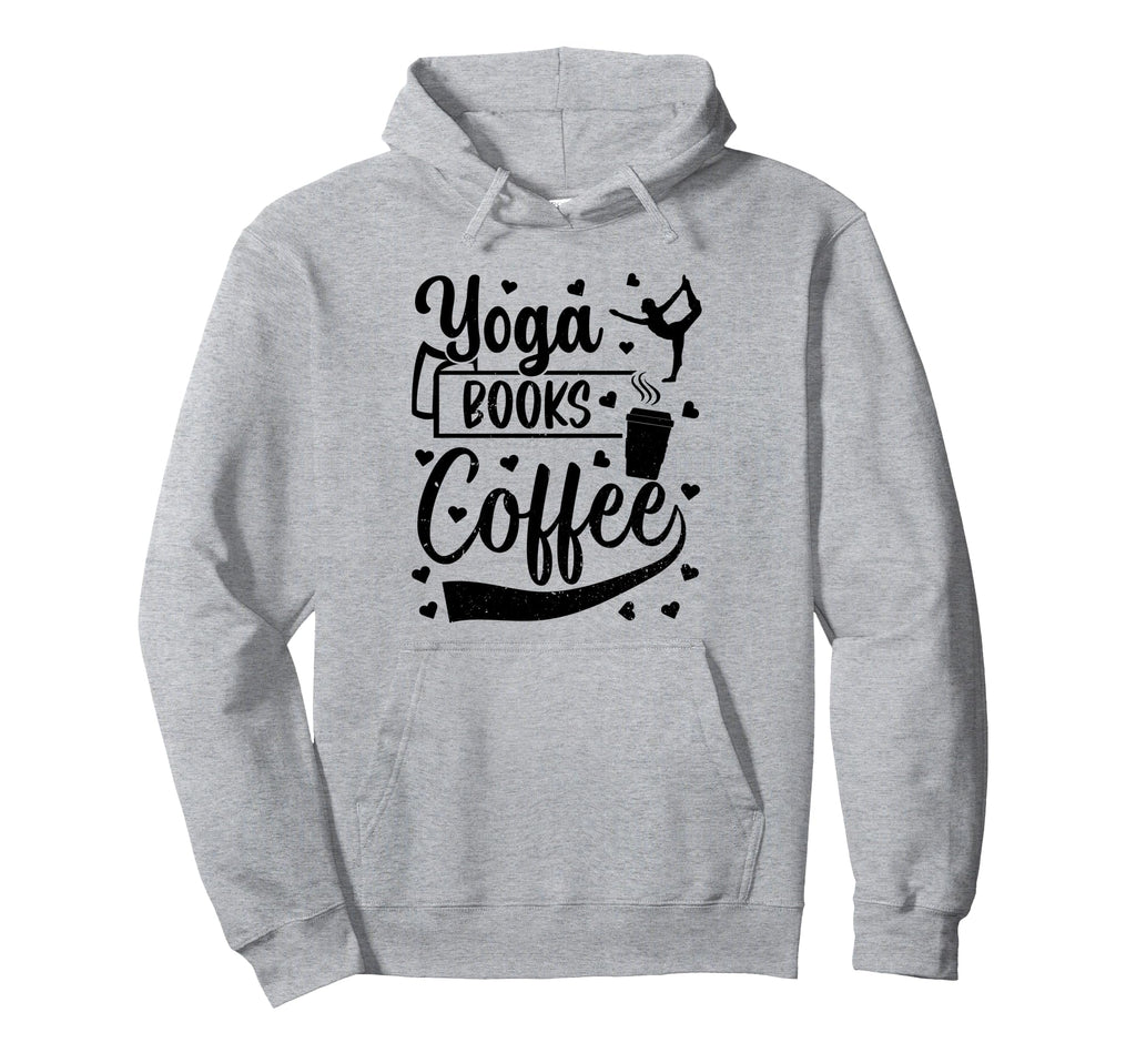 Yoga Books Coffee Yoga Lover Hoodie - Novelty Apparel for Adults - T-Shirt, Sweatshirt, Hoodie