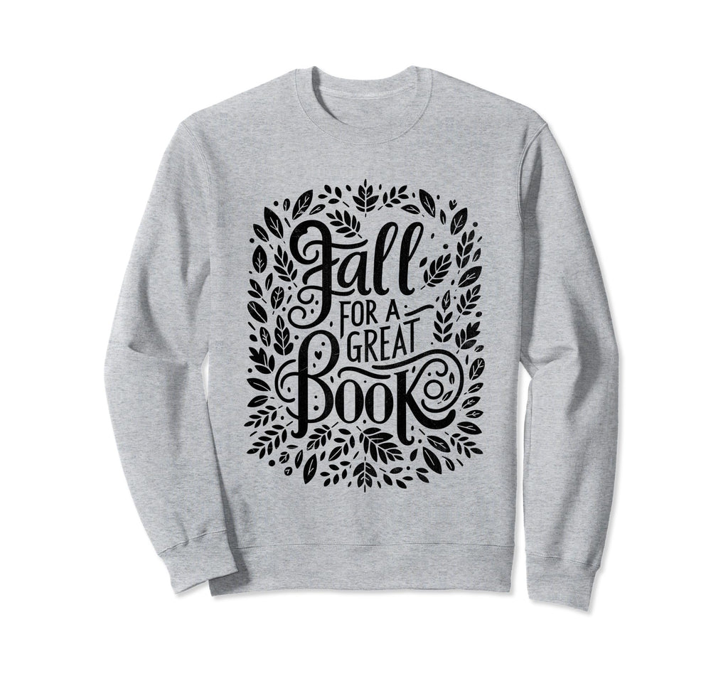 Fall Great Book Books Reading Sweatshirt - Casual Everyday Wear for Adults - T-Shirt, Sweatshirt, Hoodie