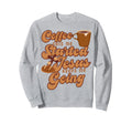Coffee Gets Me Started Jesus Sweatshirt - Custom Art Print for Adults - T-Shirt, Sweatshirt, Hoodie