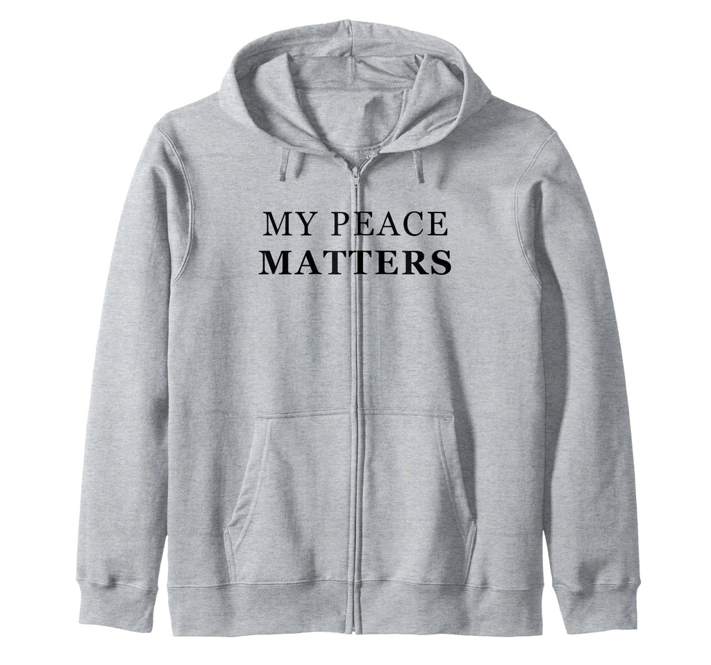 My Peace Matters Self Care Love Hoodie - Fun Novelty Design for Adults - T-Shirt, Sweatshirt, Hoodie