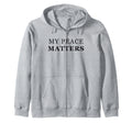 My Peace Matters Self Care Love Hoodie - Fun Novelty Design for Adults - T-Shirt, Sweatshirt, Hoodie