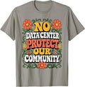 No Data Center Protect Our Community T-Shirt Unisex T-shirt, Sweatshirt, Hoodie, Long Sleeve Tee - T-Shirt, Sweatshirt, Hoodie