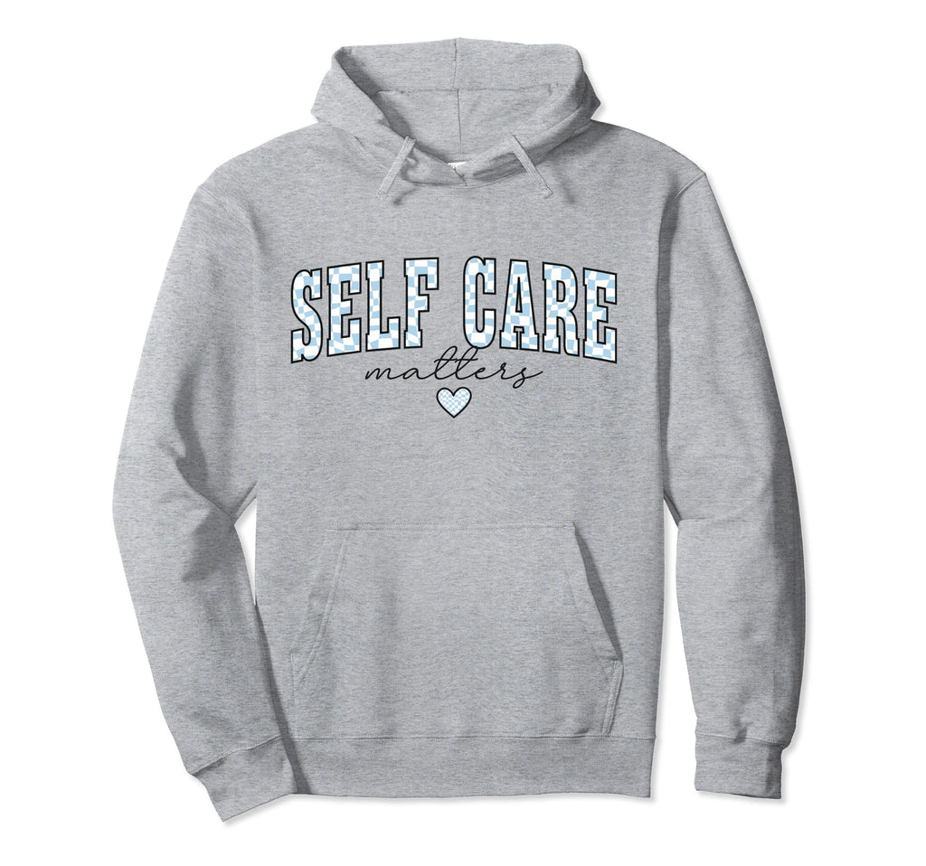 Self Care Matters Mental Health Hoodie - Aesthetic Graphic Men Women - T-Shirt, Sweatshirt, Hoodie