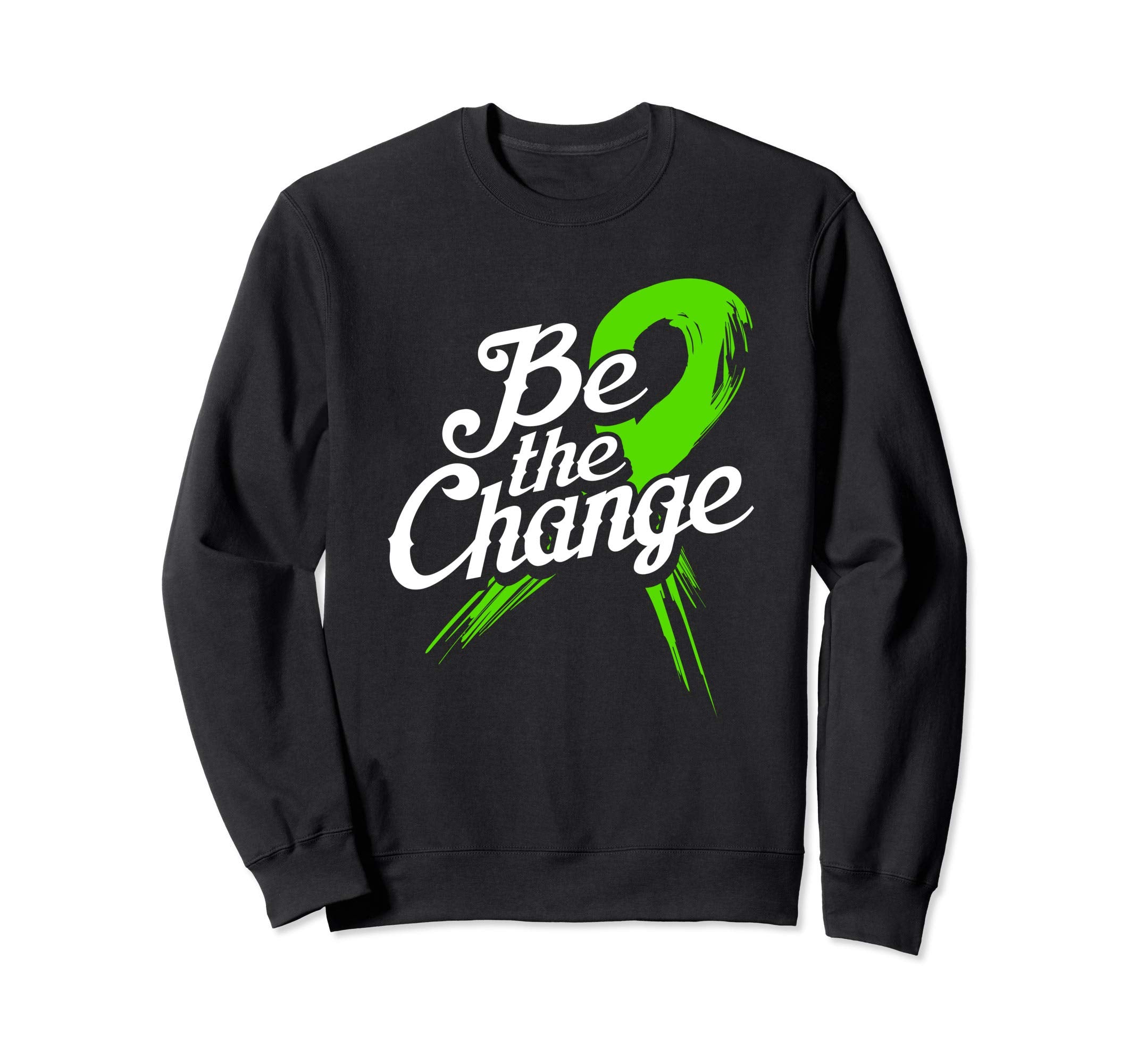 Be Change Green Ribbon Mental Health Sweatshirt - Trendy Graphic Unisex - T-Shirt, Sweatshirt, Hoodie